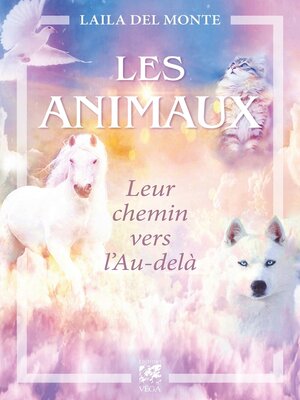 cover image of Les animaux... leur chemin vers l'autre monde